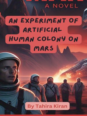 cover image of An Experiment of Artificial Human Colony on Mars